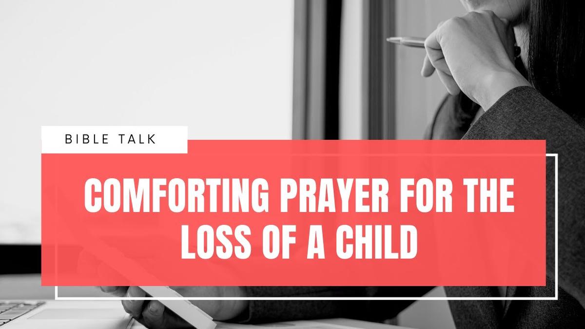 'Video thumbnail for Comforting Prayer for the loss of a child.'